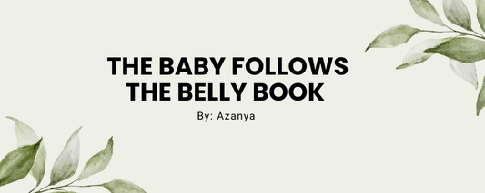 THE BABY FOLLOWS THE BELLY BOOK